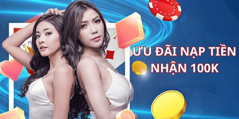 Ưu đãi tặng tiền nạp lần đầu 100K