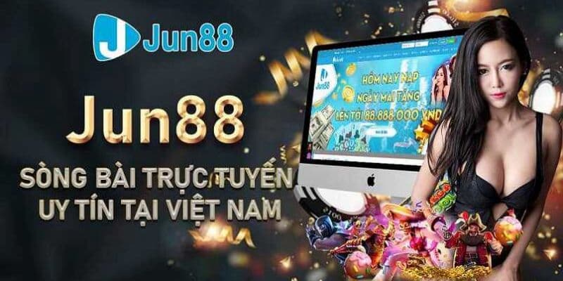 Jun88 - Trang Game Bài Đổi Thưởng Đỉnh Nhất Châu Á