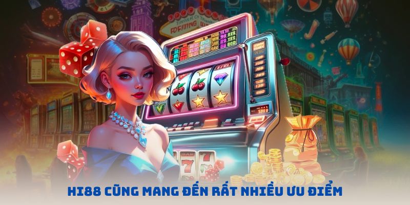 Hi88 cũng xứng đáng để người chơi lựa chọn