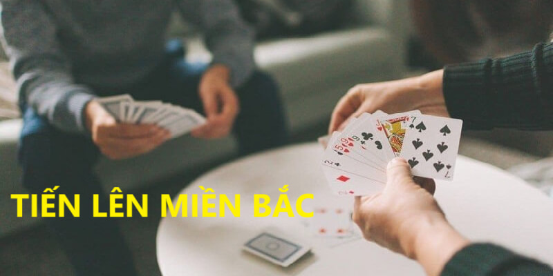 Tiến Lên Miền Bắc: Cách Chơi Và Mẹo Đánh Hiệu Quả Nhất